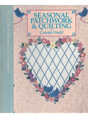 Seasonal Patchwork and Quilting Vintage Hardcover Book Craft Guide